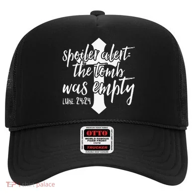 Spoiler Alert The Tomb Was Empty Easter Hat