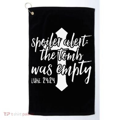 Spoiler Alert The Tomb Was Empty Easter Golf Towel