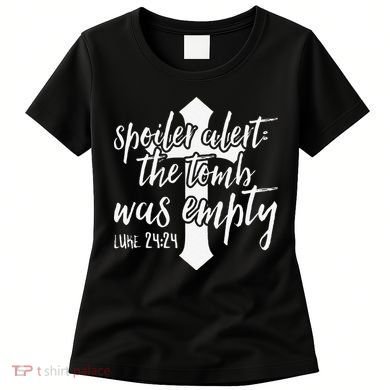 Spoiler Alert The Tomb Was Empty Easter Women's T-Shirt