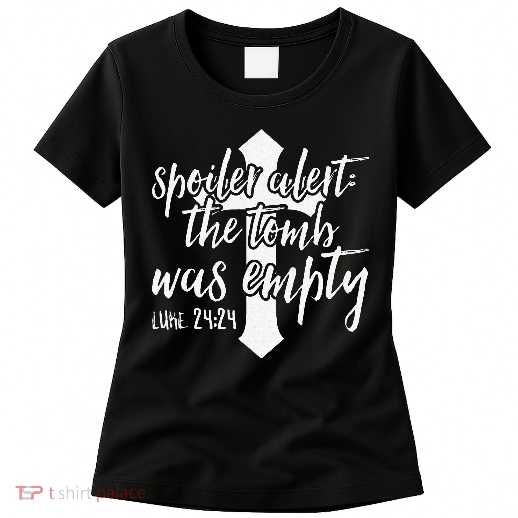 Spoiler Alert The Tomb Was Empty Easter Women's T-Shirt