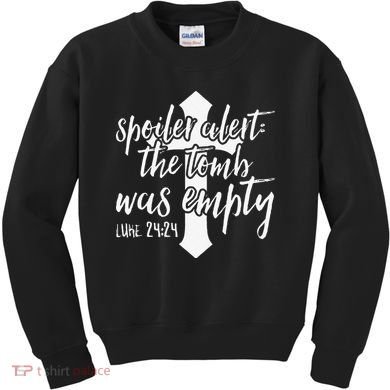 Spoiler Alert The Tomb Was Empty Easter Kids Sweatshirt