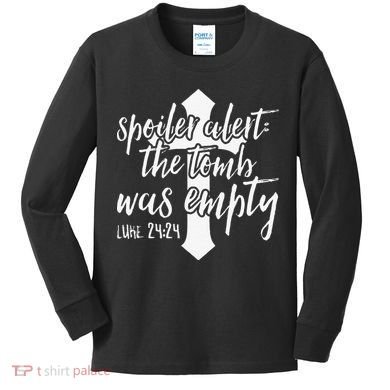 Spoiler Alert The Tomb Was Empty Easter Kids Long Sleeve Shirt