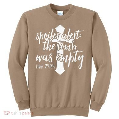 Spoiler Alert The Tomb Was Empty Easter Sweatshirt