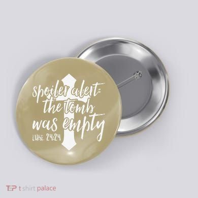 Spoiler Alert The Tomb Was Empty Easter Button