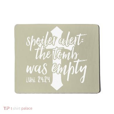 Spoiler Alert The Tomb Was Empty Easter Mousepad