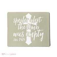 Spoiler Alert The Tomb Was Empty Easter Mousepad thumb 0
