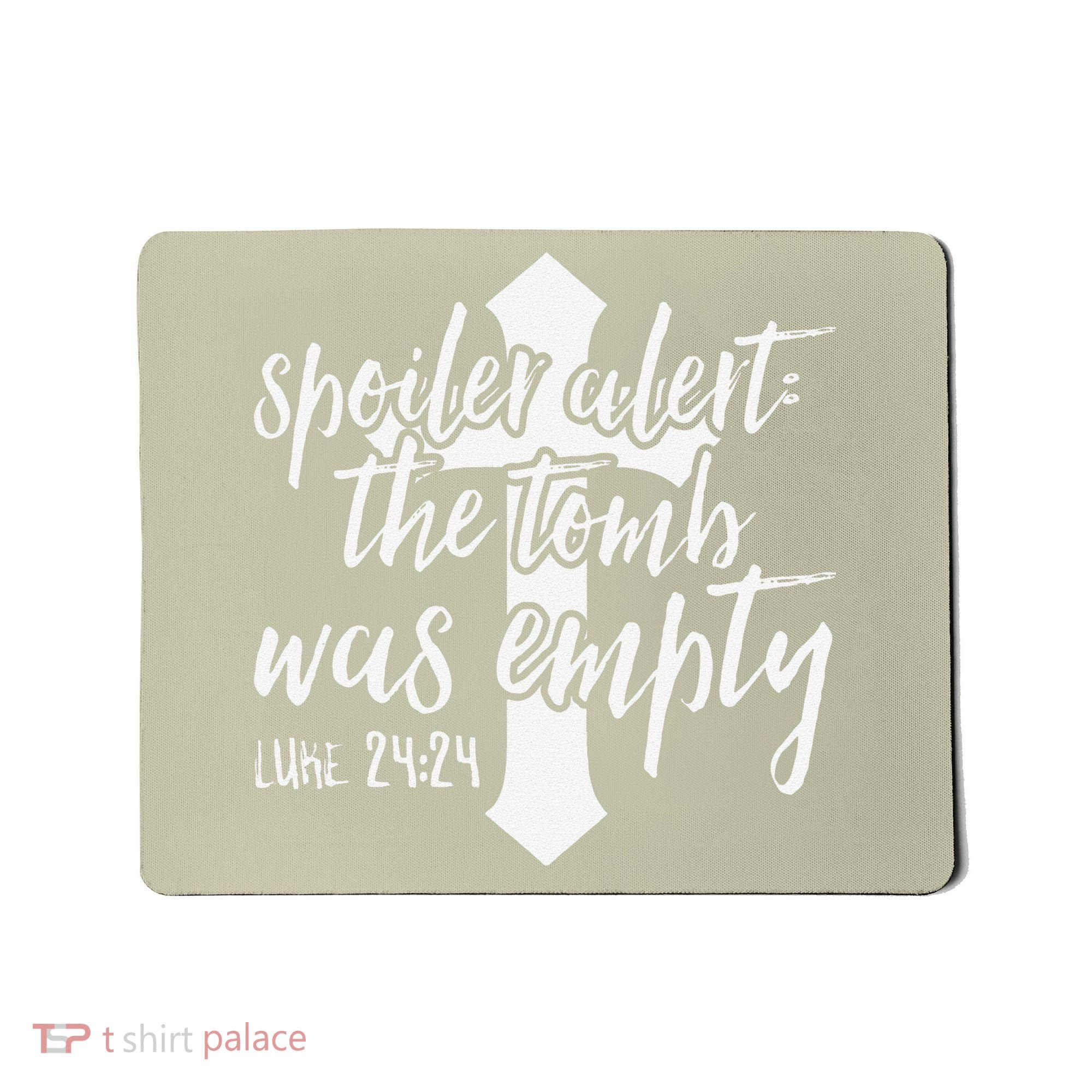Spoiler Alert The Tomb Was Empty Easter Mousepad