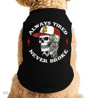 Skull Always Tired Never Broke Doggie Tank thumb 0