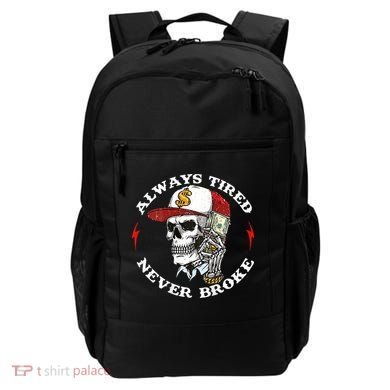 Skull Always Tired Never Broke Backpack