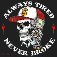 Skull Always Tired Never Broke Tumbler thumb 3