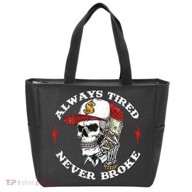 Skull Always Tired Never Broke Tote Bag