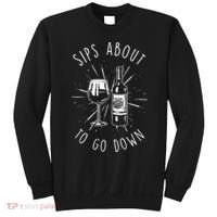 Sips About To Go Down Funny Wine Maker Sweatshirt thumb 0