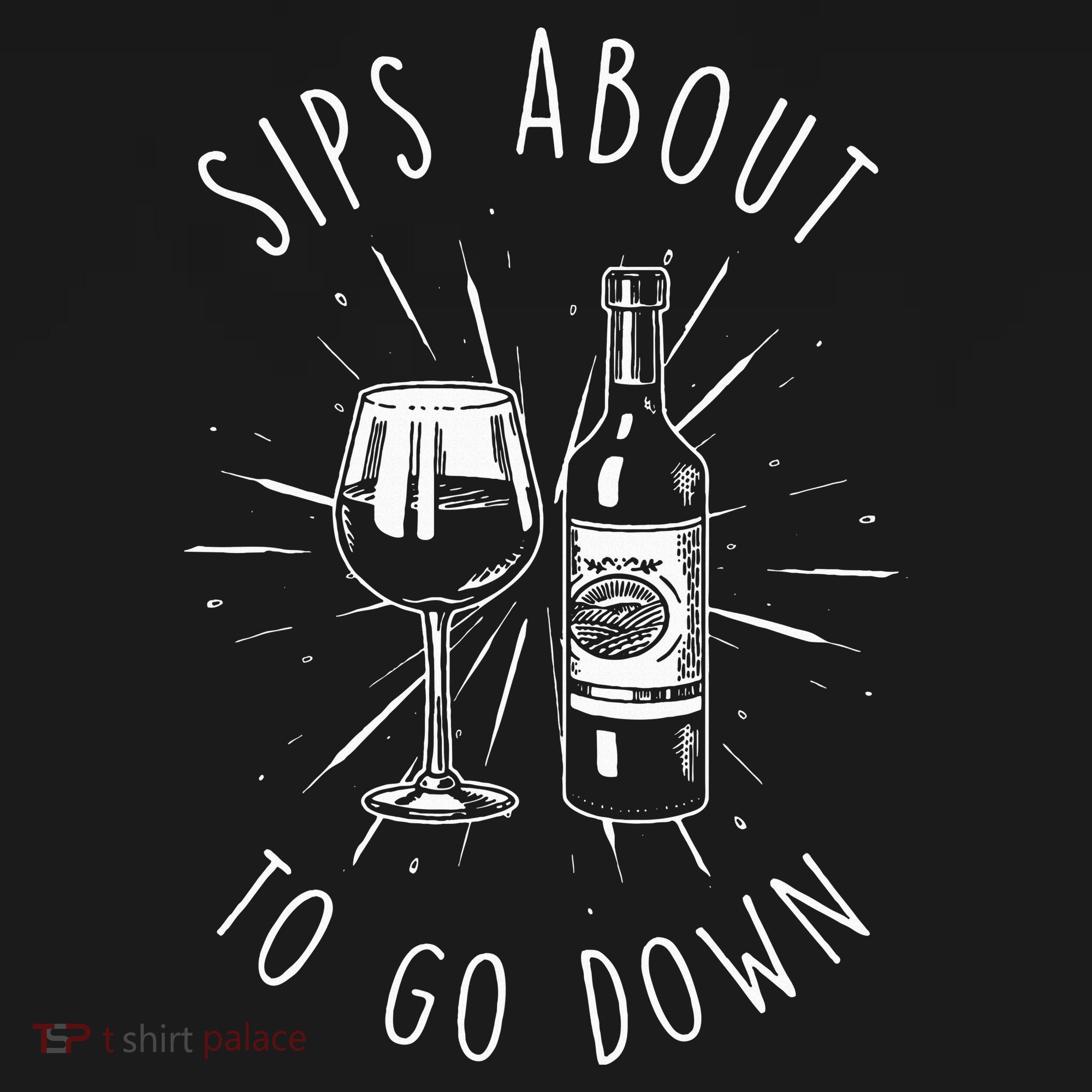 Sips About To Go Down Funny Wine Maker Sweatshirt