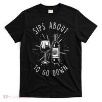 Sips About To Go Down Funny Wine Maker T-Shirt thumb 0