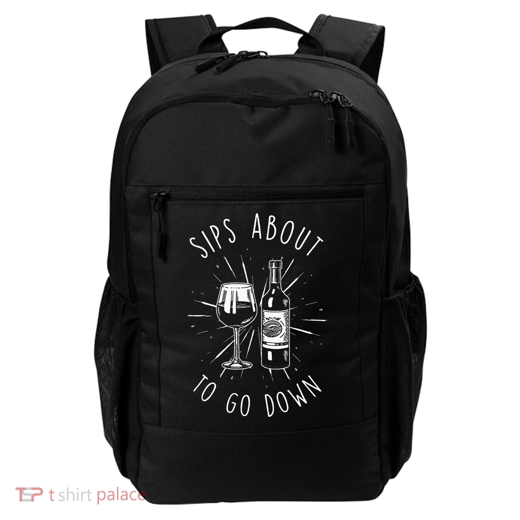 Sips About To Go Down Funny Wine Maker Backpack
