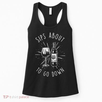Sips About To Go Down Funny Wine Maker Women's Tank Top