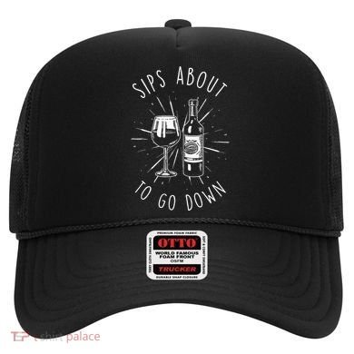 Sips About To Go Down Funny Wine Maker Hat