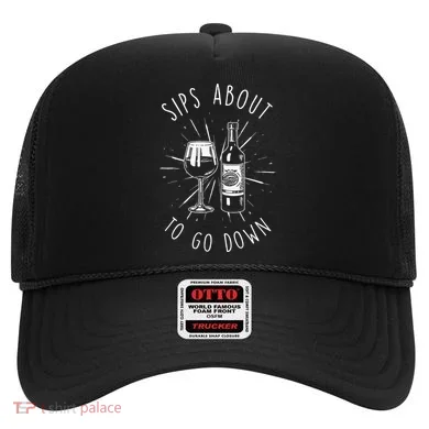Sips About To Go Down Funny Wine Maker Hat
