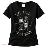 Sips About To Go Down Funny Wine Maker Women's T-Shirt thumb 0