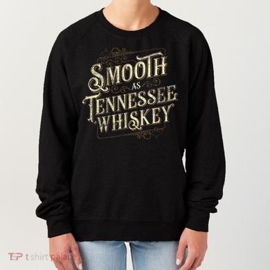 Smooth As Tennessee Whiskey Country Women's Sweatshirt