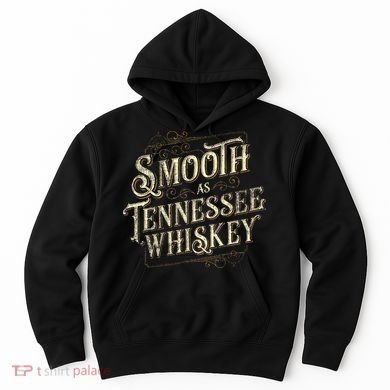 Smooth As Tennessee Whiskey Country Hoodie
