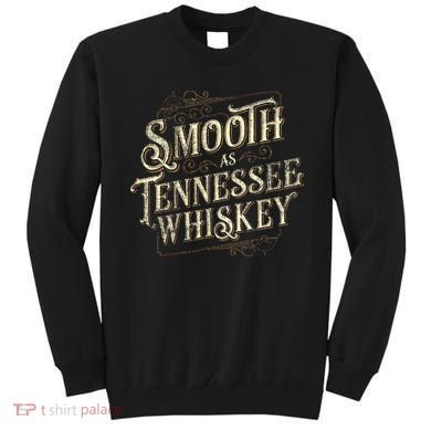 Smooth As Tennessee Whiskey Country Sweatshirt