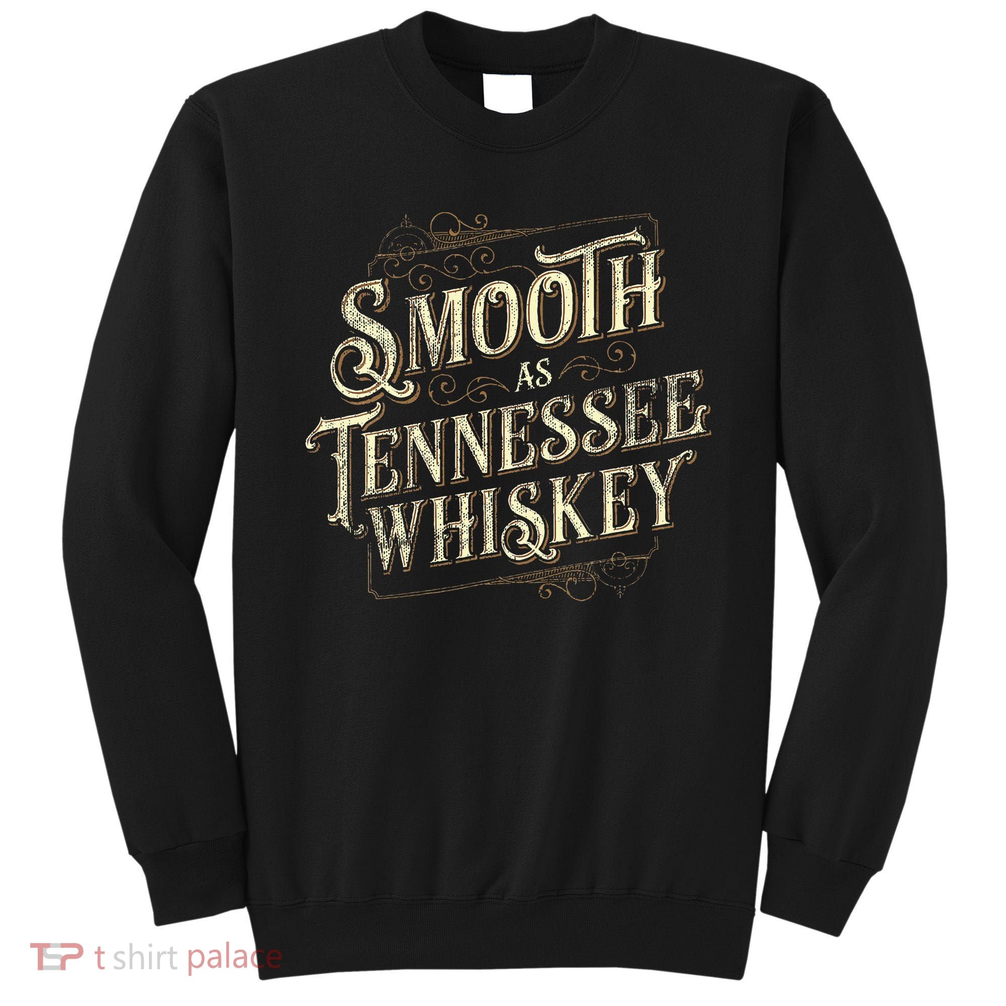 Smooth As Tennessee Whiskey Country Sweatshirt