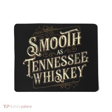 Smooth As Tennessee Whiskey Country Mousepad