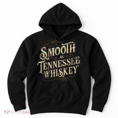 Smooth As Tennessee Whiskey Country Hoodie