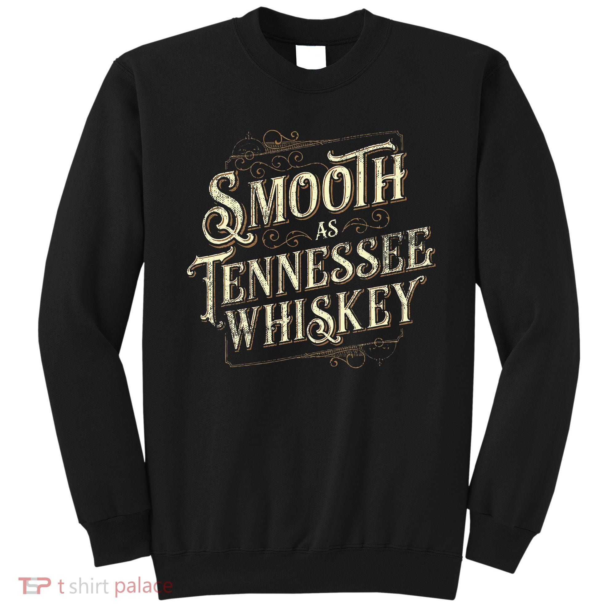 Smooth As Tennessee Whiskey Country Sweatshirt