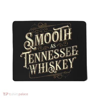 Smooth As Tennessee Whiskey Country Mousepad