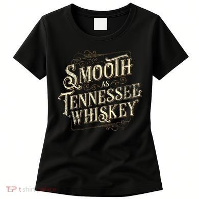 Smooth As Tennessee Whiskey Country Women's T-Shirt