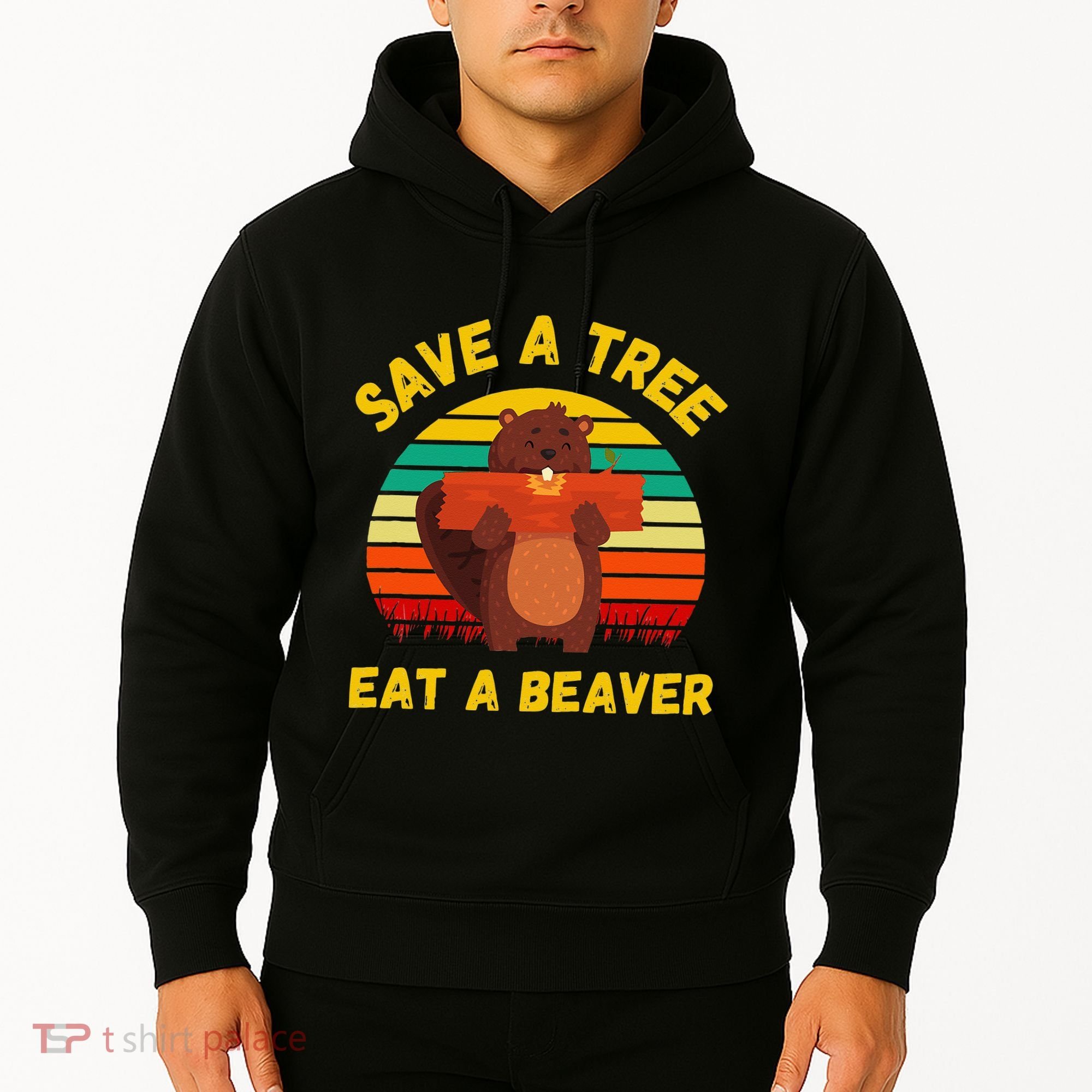 Save a Tree Eat a Beaver Funny Beaver Pun Adult Humor Hoodie