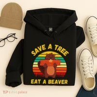 Save a Tree Eat a Beaver Funny Beaver Pun Adult Humor Hoodie thumb 4