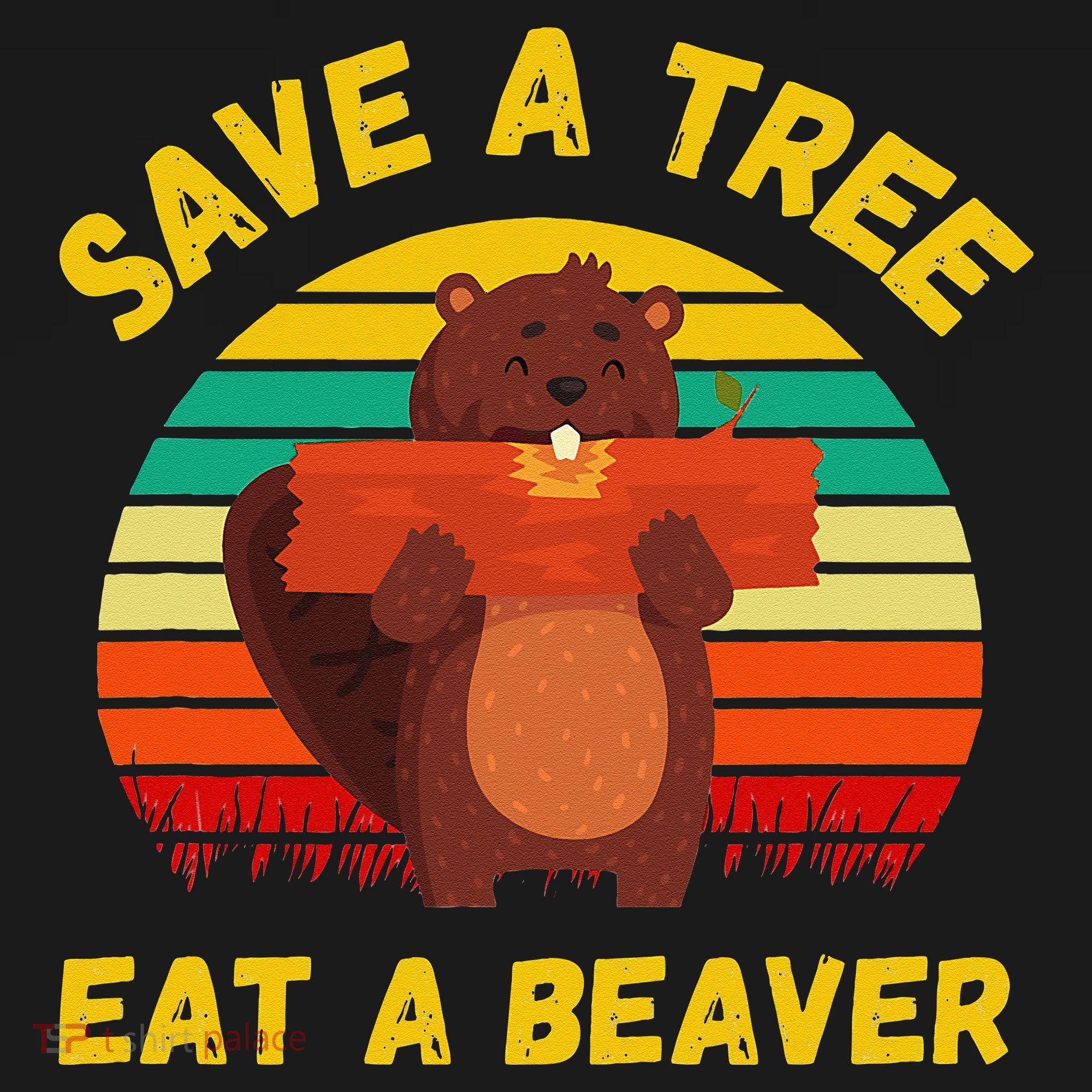 Save a Tree Eat a Beaver Funny Beaver Pun Adult Humor Sweatshirt