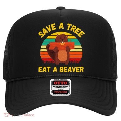 Save a Tree Eat a Beaver Funny Beaver Pun Adult Humor Hat