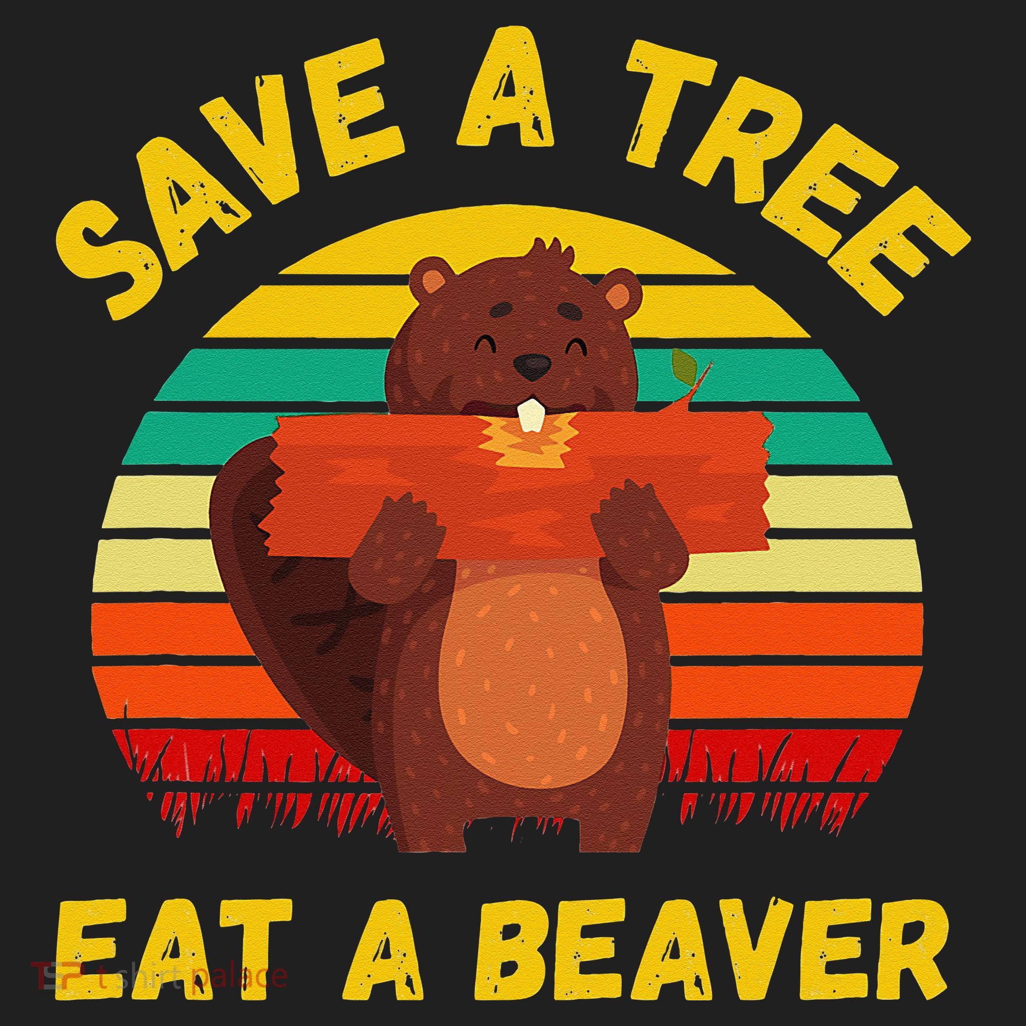 Save a Tree Eat a Beaver Funny Beaver Pun Adult Humor Hat