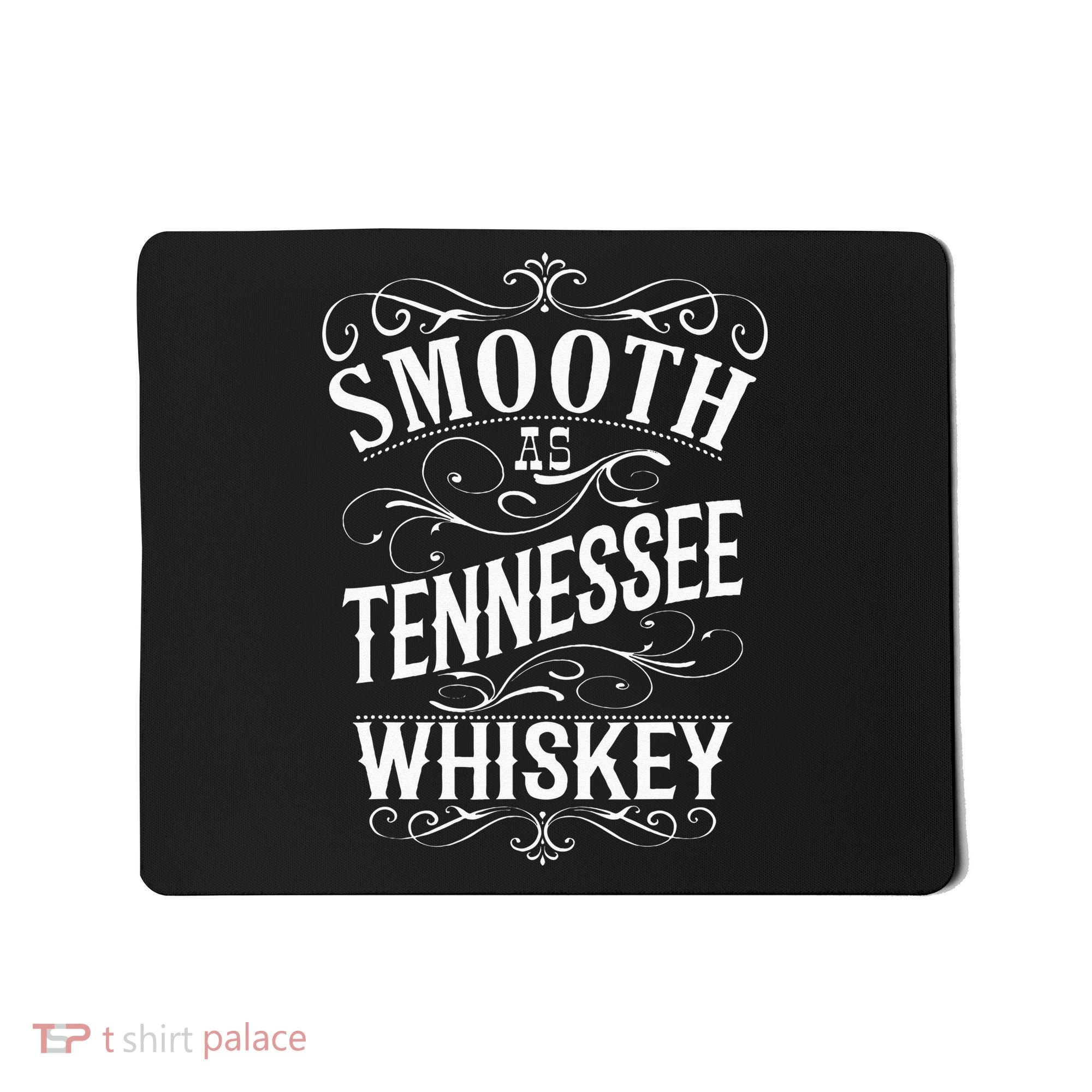 Smooth As Tennessee Whiskey Mousepad