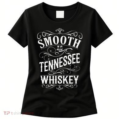 Smooth As Tennessee Whiskey Women's T-Shirt