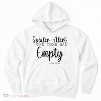 Spoiler Alert The Tomb Was Empty Luke 24:24 Hoodie thumb 0