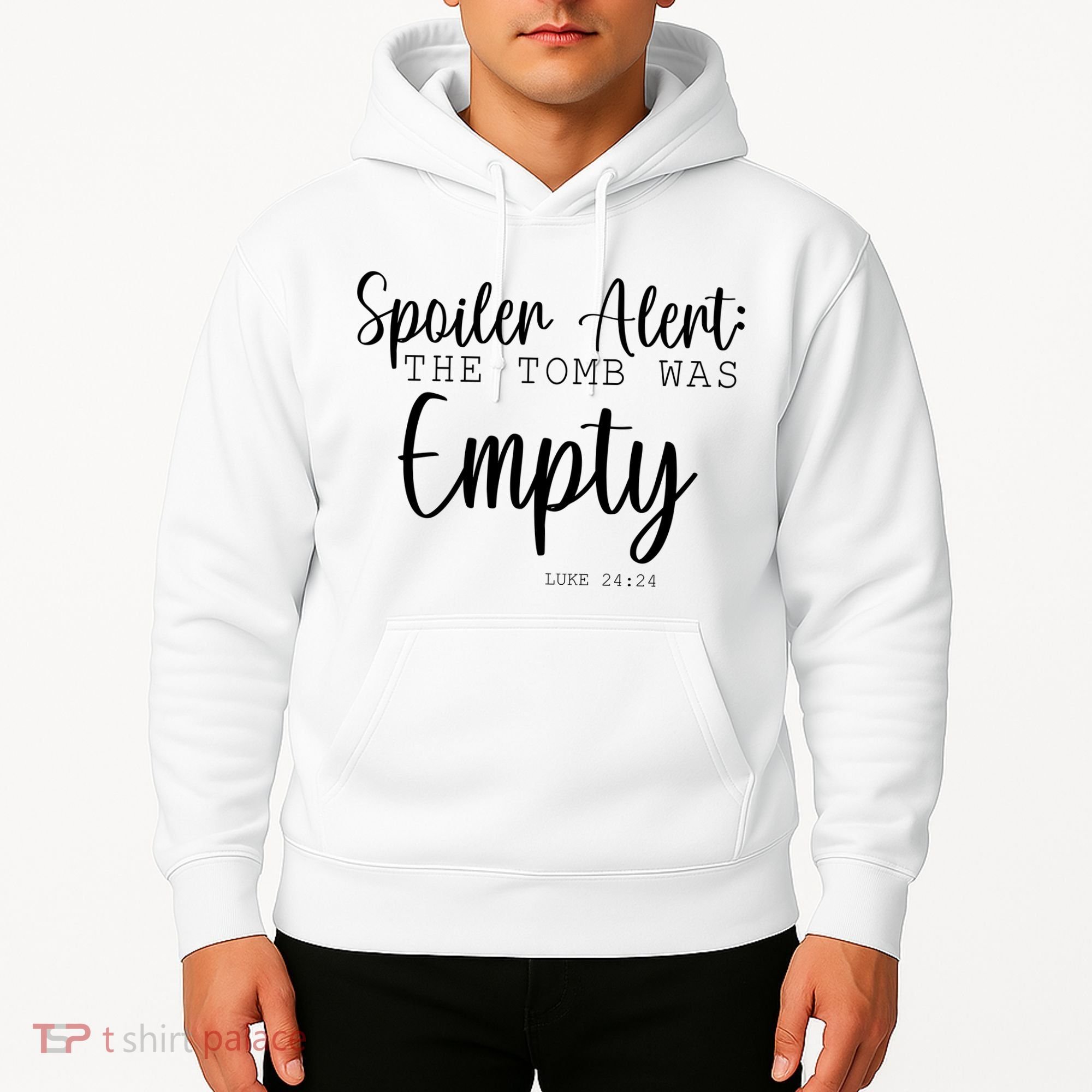 Spoiler Alert The Tomb Was Empty Luke 24:24 Hoodie
