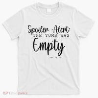 Spoiler Alert The Tomb Was Empty Luke 24:24 T-Shirt thumb 0
