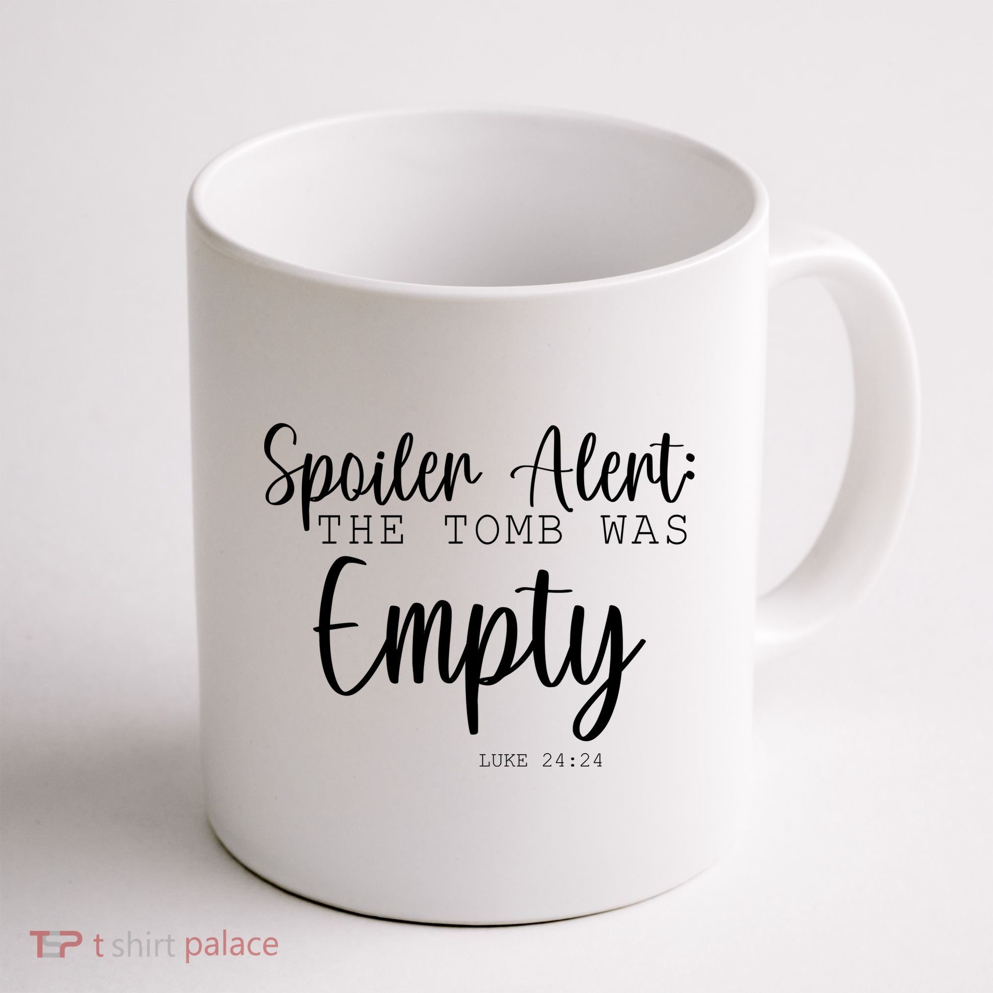 Spoiler Alert The Tomb Was Empty Luke 24:24 Coffee Mug