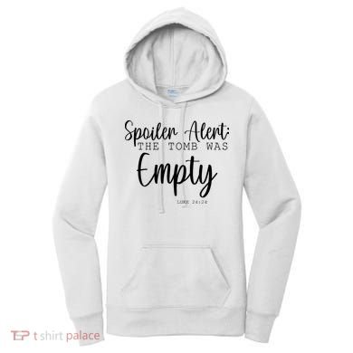 Spoiler Alert The Tomb Was Empty Luke 24:24 Women's Hoodie