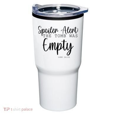 Spoiler Alert The Tomb Was Empty Luke 24:24 Tumbler