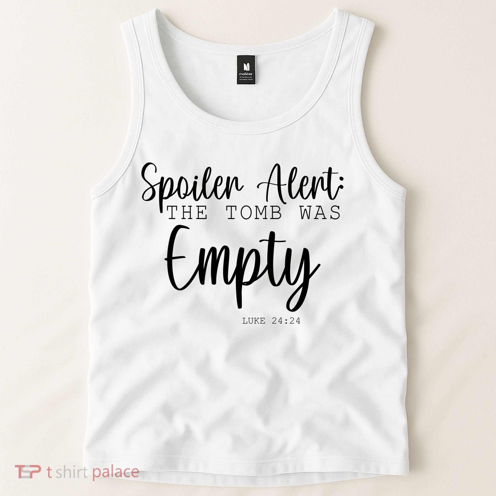 Spoiler Alert The Tomb Was Empty Luke 24:24 Tank Top