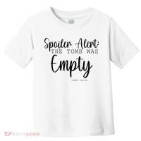 Spoiler Alert The Tomb Was Empty Luke 24:24 Toddler T-Shirt thumb 0