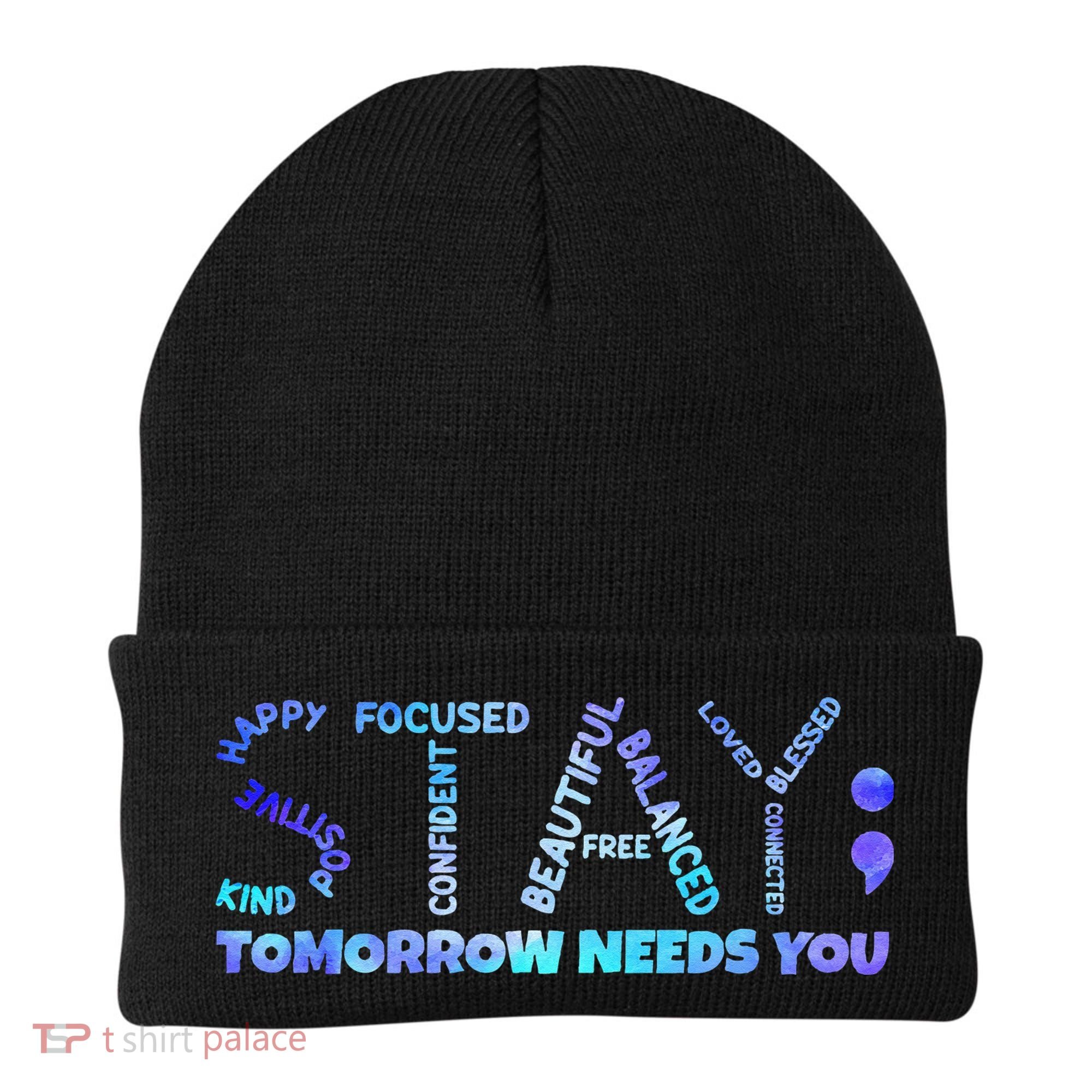 Suicide Awareness Tomorrow Needs You Semicolon Prevention Beanie