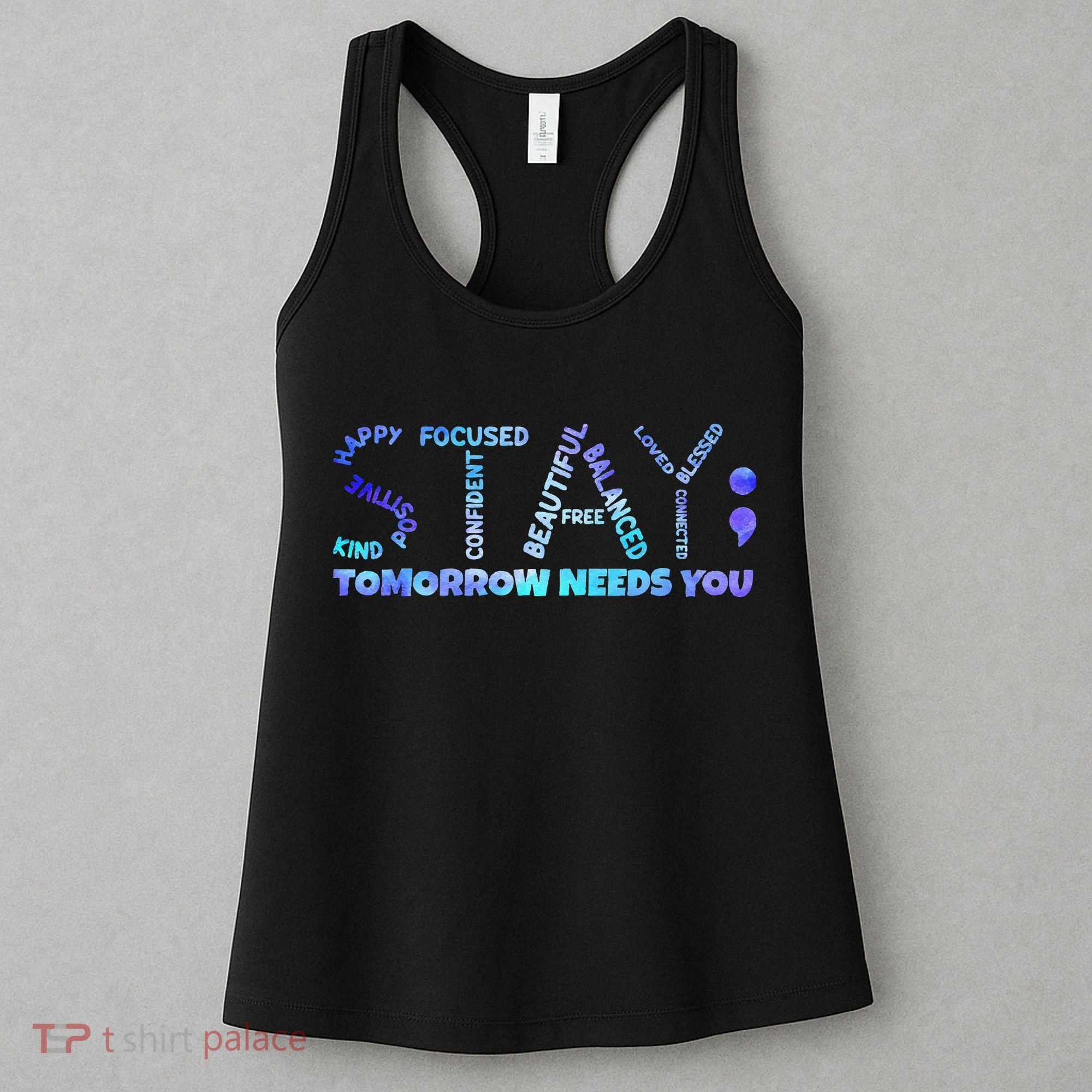 Suicide Awareness Tomorrow Needs You Semicolon Prevention Women's Tank Top