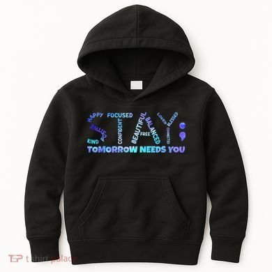 Suicide Awareness Tomorrow Needs You Semicolon Prevention Kids Hoodie